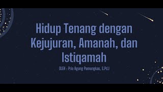 BAB III Hidup Tenang dengan Kejujuran, Amanah, dan Istiqamah BAB III Hidup Tenang dengan Kejujuran, Amanah, dan Istiqamah