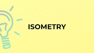 What is the meaning of the word ISOMETRY
