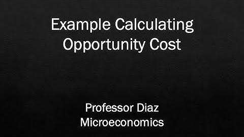 Example Calculating  Opportunity Cost