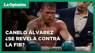 Canelo Álvarez se pronunció tras la decisión de la FIB sobre rival mandatorio I La Opinión