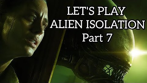 ALIEN ISOLATION Playthrough Part 7 (Hard) FLAMETHROWER!