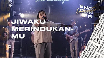 Jiwaku MerindukanMu | Worship Night Cover #encounter