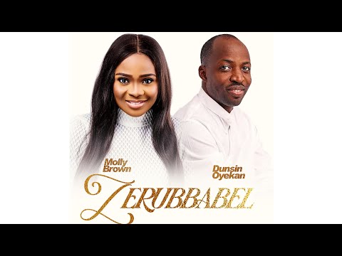 Zerubbabel - Molly Brown X Dunsin Oyekan