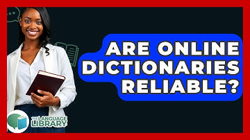 Are Online Dictionaries Reliable? - The Language Library