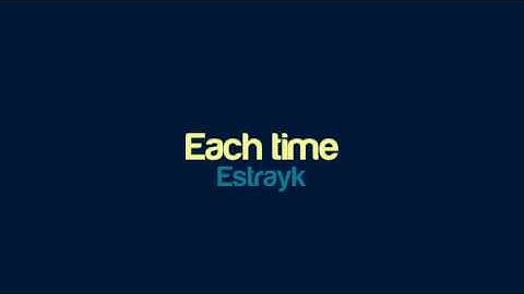 Estrayk - Each time