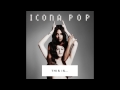 Icona Pop - We Got The World  [Audio]