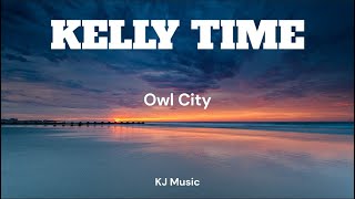 Kelly Time - Owl City Lyrics Video