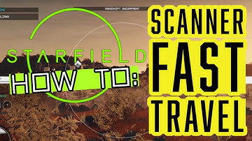 Starfield How To Scanner Fast Travel