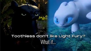 What if Toothless don't like Light Fury?\/\/HTTYD