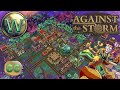 Against the storm  10 release  notsodangerous lands  lets play  episode 66