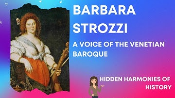 Barbara Strozzi - A Voice of the Venetian Baroque