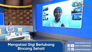 Mengatasi Gigi Berlubang | Bincang Sehati