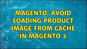 Magento: Avoid loading product image from cache in magento 2 (2 Solutions!!)