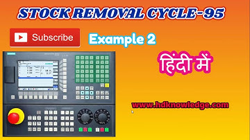 CNC TUTORIAL IN HINDI ( SINUMERIK STOCK REMOVAL CYCLE 95 EX 2)