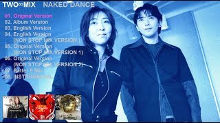 TWO-MIX 「NAKED DANCE」 ALL VERSIONS ~ ランク王国 - YouTube