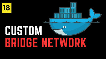 Custom Bridge Network | Docker 18