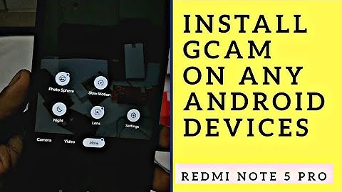 Install Google Camera ( GCam ) on Any Xiaomi Devices ft Redmi Note 5 Pro