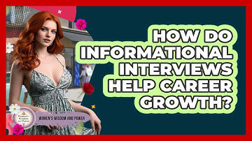 How Do Informational Interviews Help Career Growth?