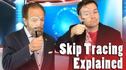 Skip Tracing Explained