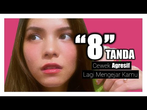 8 Tanda Cewek Agresif Lagi Mengejar Kamu