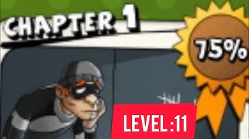 |Robbery bob| |chapter 1| |level 11|