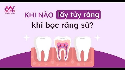 Bọc Răng Sứ Sau Khi Lấy Tủy - Nha Khoa My Auris