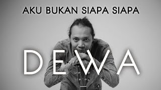 FELIX IRWAN | DEWA - AKU BUKAN SIAPA SIAPA