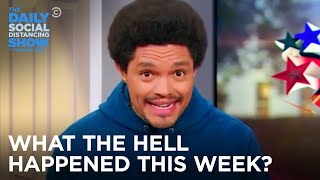 What the Hell Happened This Week? - Week Of 11/2/2020 | The Daily Social Distancing Show