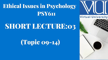 Ethical Issues in Psychology|| PSY611|| Ethical Theories|| Short Lecture #03