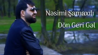 Nesimi Samaxili - Don Geri Gel 2024 Yeni Klip