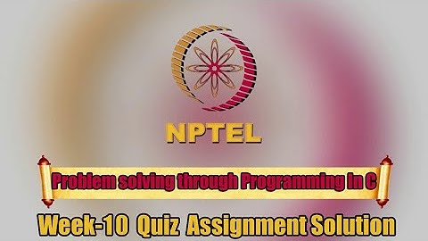 Problem solving through Programming In C ||Week-10|| Quiz Assignment Solution