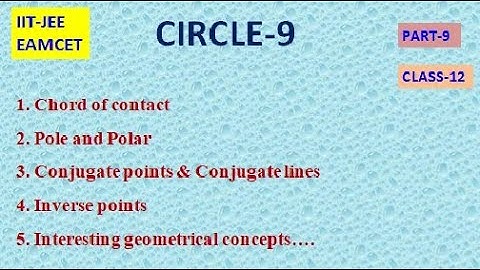 CIRCLE PART-9 | CHORD OF CONTACT| POLE AND POLAR | CONJUGATE POINTS& LINES| CLASS-12| IIT-JEE EAMCET