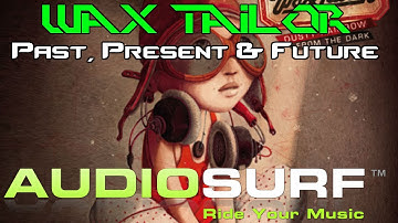 Past, Present & Future - Wax Tailor | Audiosurf
