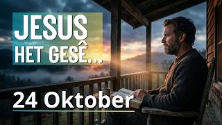Ons Skaarste Hulpbron - 24 Oktober - Bybelbrokkies (DAGSTUKKIES VIR STILTETYD)