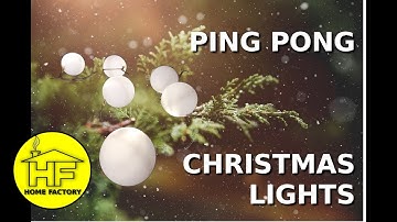 PING PONG LIGHTS - DIY Christmas decorations  (Christmas diy)