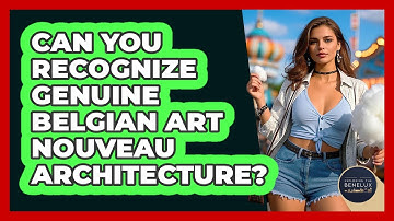 Can You Recognize Genuine Belgian Art Nouveau Architecture? - Exploring The Benelux