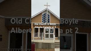 Old Church In Boyle Alberta Canada Pt2