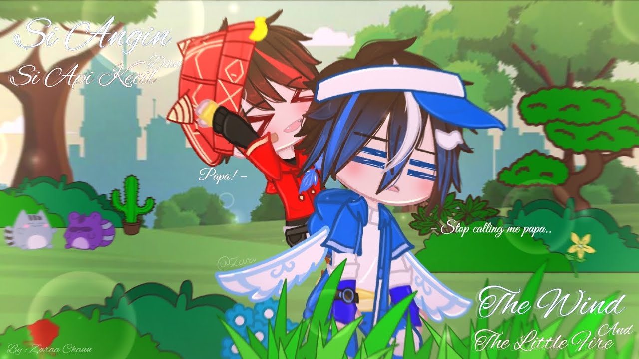 Si Angin dan Si Api Kecil || AU! || GCMM BoBoiBoy || Original || [🇮🇩/🇺🇸] ||