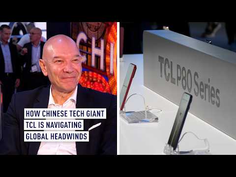 How Chinese tech giant TCL is navigating global headwinds