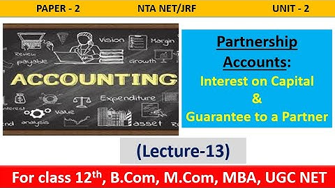 Partnership accounts| Interest on Capital and Guarantee | Unit-2 Accounting|  NTA UGC NET 2022