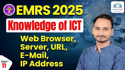 Lec-11 EMRS ICT | Web Browser, Web Server, DNS, URL, Domain Name, IP & MAC Address | SMTP POP3 IMAP