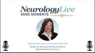 Episode 145: Rewiring Stroke Recovery: What the Glymphatic System Can Teach Us