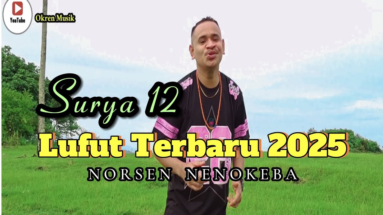 Lufut Terbaru 2025 || Surya 12 || Norsen Nenokeba
