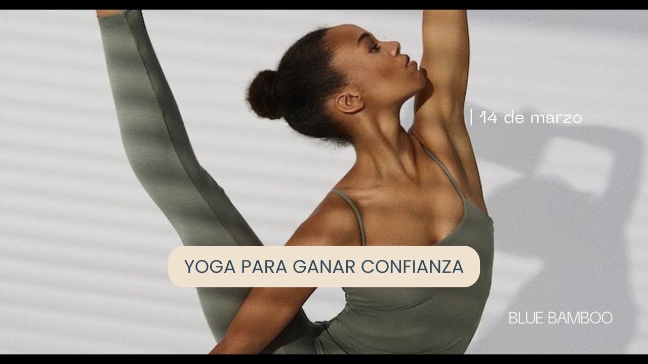 CLASE DE YOGA PARA GANAR CONFIANZA - 52MINS - BLUE BAMBOO STUDIO
