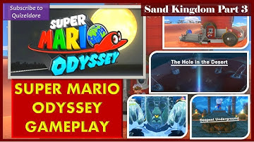 Sand Kingdom Gameplay Part 3 | Hole in the Desert | Goomba Tower Assembly | Super Mario Odyssey
