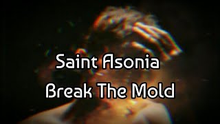 Saint Asonia - Break The Mold (Lyric)