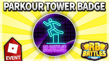 HOW TO GET PARKOUR TOWER RB BATTLES EVENT BADGE!! (Roblox)