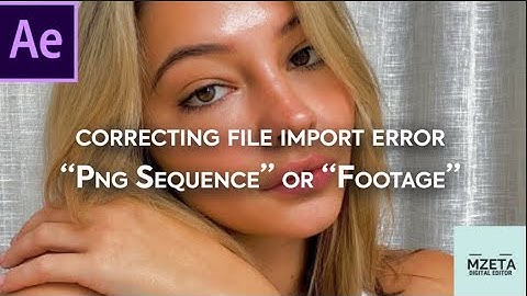 After Effects Tutorial- Correcting File Import Error "PNG Sequence" OR "Footage"