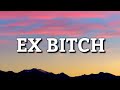 Xxxtentacion ‐ Ex Bitch (Lyrics) ft. (Juice WRLD)