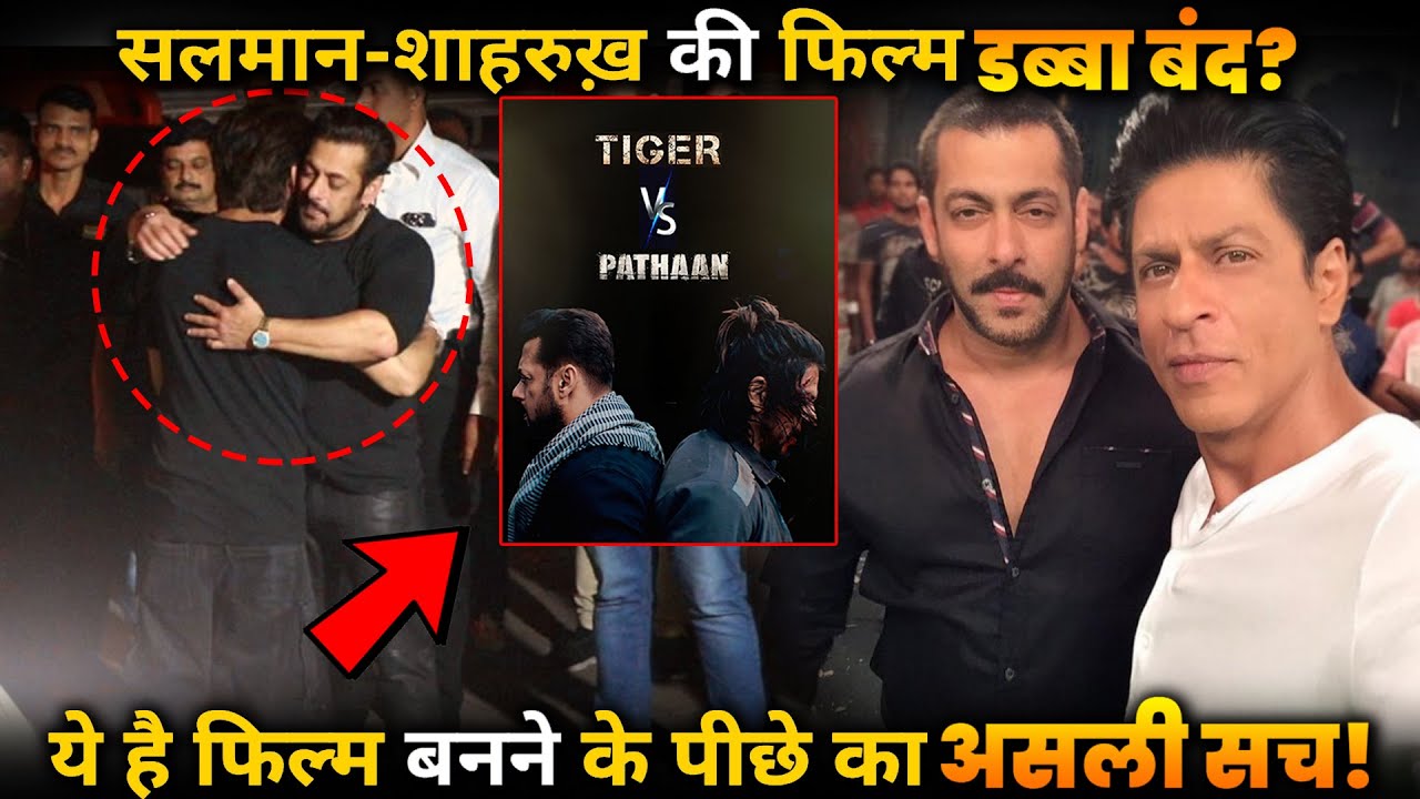 Here is Truth Behind Salman -Shahrukh Starrer Tiger vs Pathaan shelved ...